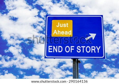 End Of Story, Just Ahead Blue Road Sign Over Dramatic Cloudy Sky