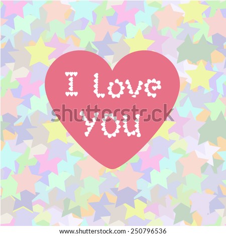 Vector illustration of a heart with I Love You words and background with pastel-colored stars.