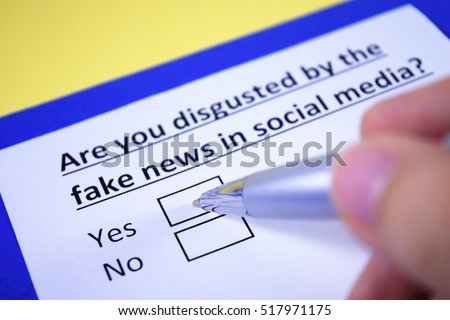 Are you disgusted by the fake news in social media? Yes