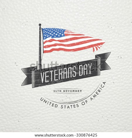 Happy veterans day. Detailed elements. Old retro vintage grunge. Scratched, damaged, dirty effect. Typographic labels, stickers, logos and badges. Flat vector illustration