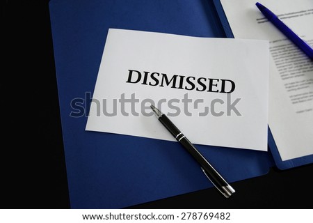 dismissed / dismissal sign with application portfolio background - job, economy, business & career
