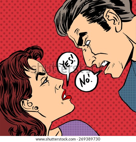 Angry quarrel male female Yes no pop art comics retro style Halftone. Imitation of old illustrations