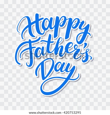 Vector Happy Father's Day card with handwritten lettering. Decorative typography holiday illustration. Great for banner, poster, greeting card, sale flyer or cupon
