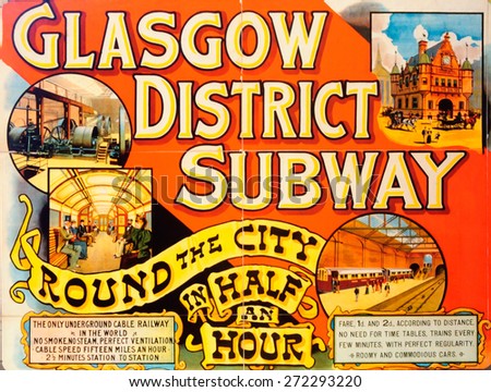 GLASGOW, SCOTLAND - APRIL 24, 2015: Poster exhibited in The People\'s Palace advertising Glasgow District Subway, round the city in half an hour, the only underground cable railway in the world
