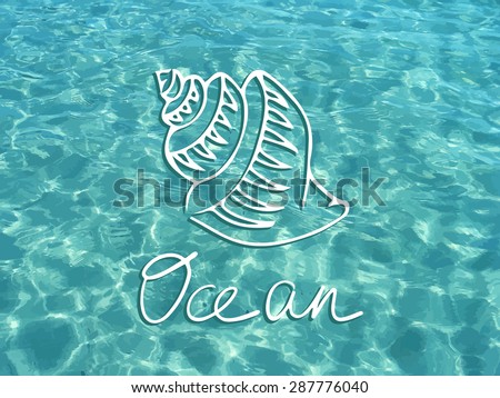 Vector shiny blue ocean realistic water with white shell. Summer vacations image. Vector illustration can be used for web design, surface textures, summer posters, trip and vacations cards design.
