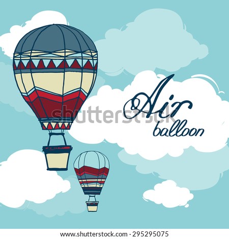 Drawing Illustration of hot air balloons floating in the sky. Represents freedom, travel, mobility, and fun, illustration, background, greeting card. Hot Air Balloon and Clouds