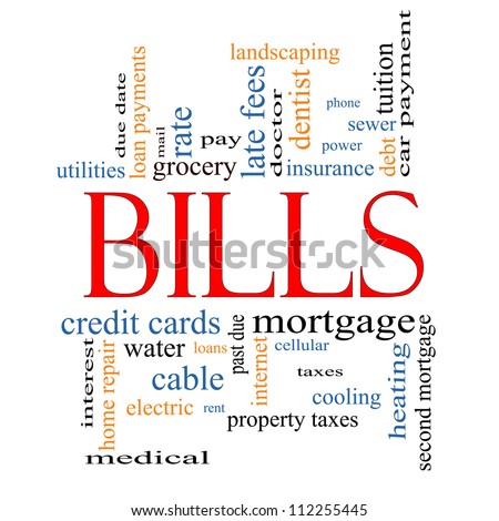 Bills Word Cloud Concept with great terms such as medical, mortgage, past due, pay, taxes and more.