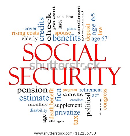 Social Security Word Cloud Concept with great terms such as age 65, retirement, government, credits, taxes, law, fica and more.