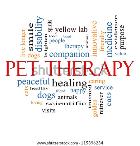 Pet Therapy Word Cloud Concept with great terms such as dog, cat, companion, people, loving and more.