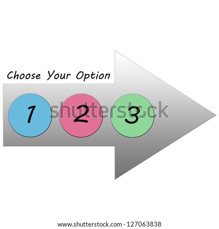 A Choose Your Option Arrow in gray with the colorful choices of 1, 2, or 3 making a great concept.