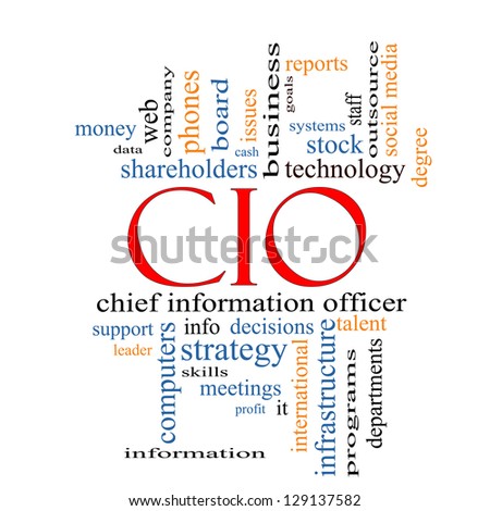 CIO Word Cloud Concept with great terms such as information, officer, data, reports and more.