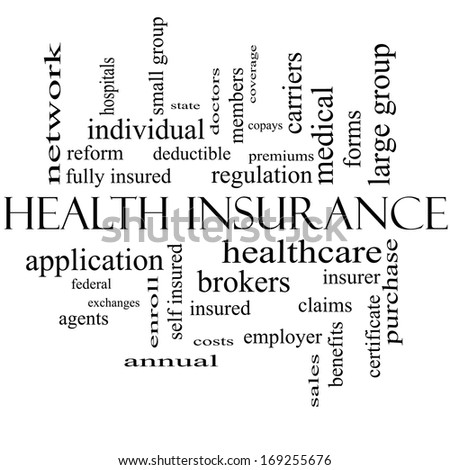 Health Insurance Word Cloud Concept in black and white with great terms such as healthcare, reform, enroll, claims and more.