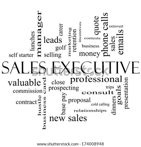 Sales Executive Word Cloud Concept in black and white with great terms such as quote, career, prospecting and more.