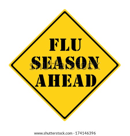 A yellow and black diamond shaped road sign with the words FLU SEASON AHEAD making a great concept.