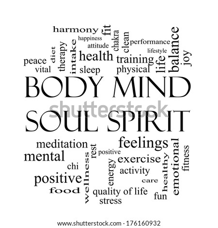 Body Mind Soul Spirit Word Cloud Concept in black and white with great terms such as harmony, life, sleep, fit and more.