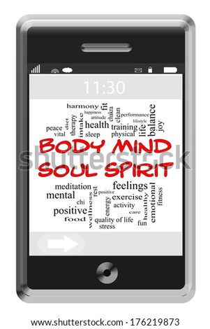 Body Mind Soul Spirit Word Cloud Concept of Touchscreen Phone with great terms such as balance, life, fit and more.