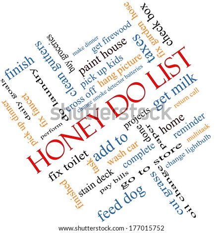Honey Do List Word Cloud Concept angled with great terms such as taxes, clean gutters, get milk and more.