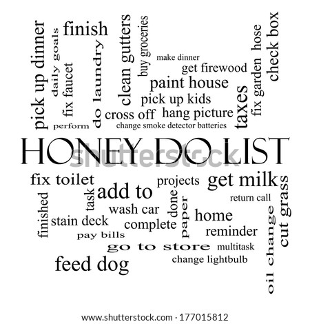 Honey Do List Word Cloud Concept in black and white with great terms such as taxes, clean gutters, get milk and more.