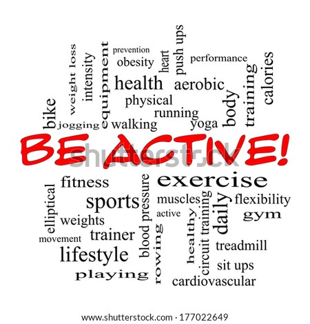 Be Active! Word Cloud Concept in red caps with great terms such as exercise, fitness, running and more.