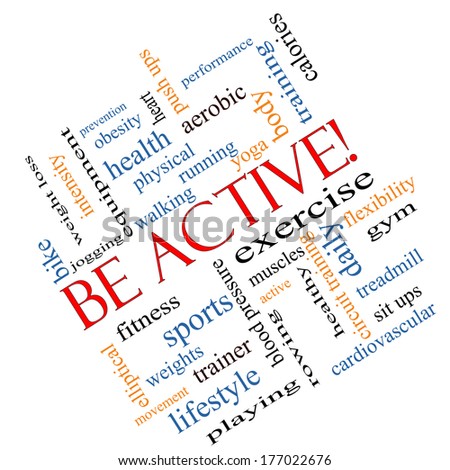 Be Active! Word Cloud Concept angled with great terms such as exercise, fitness, running and more.