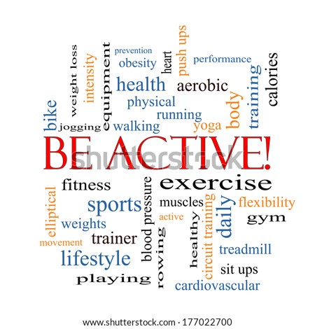 Be Active! Word Cloud Concept with great terms such as exercise, fitness, running and more.
