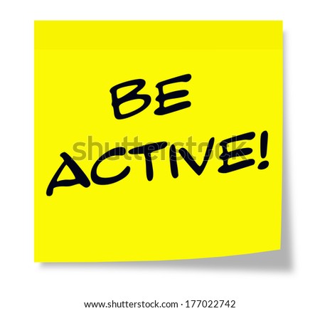 Be Active! written in black ink on a square yellow paper sticky note.