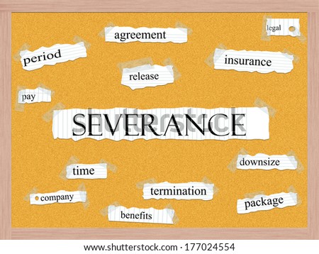 Severance Corkboard Word Concept with great terms such as package, termination, pay and more.