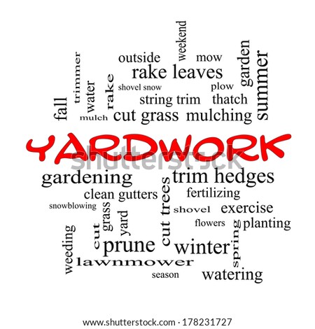 Yardwork Word Cloud Concept in red caps with great terms such as cut grass, mow, prune and more.