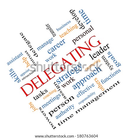 Delegating Word Cloud Concept angled with great terms such as work, tasks, jobs and more.