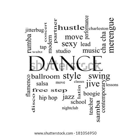 Dance Word Cloud Concept in black and white with great terms such as music, classes, ballroom and more.