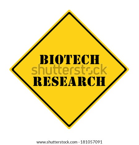 A yellow and black diamond shaped road sign with the words BIOTECH RESEARCH making a great concept.