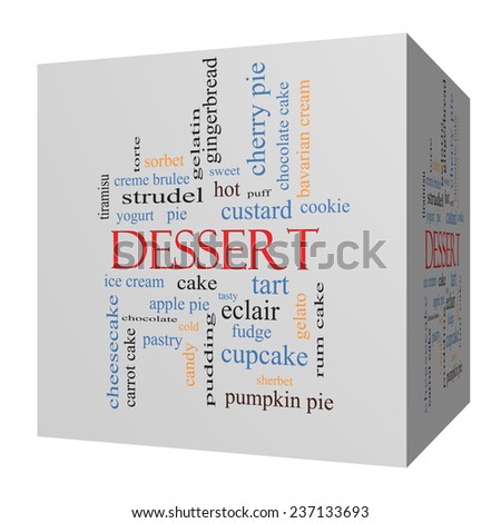 Dessert 3D cube Word Cloud Concept with great terms such as sweet, cake, ice cream, pie and more.