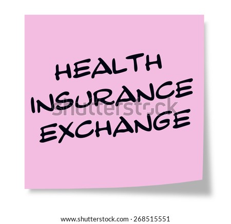 Health Insurance Exchange written on a pink sticky note making a great concept.