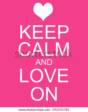 Keep Calm and Love On Pink Sign making a great concept.