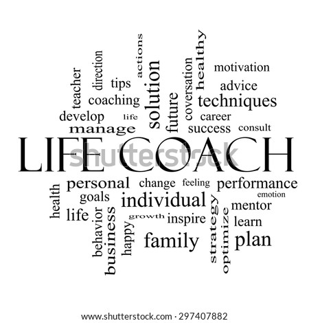 Life Coach Word Cloud Concept in black and white with great terms such as actions, goals, change and more.