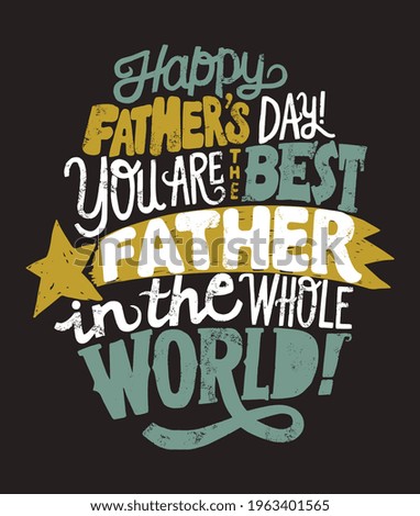 Vector illustration. Handwritten lettering. Lettering for the holiday Father's Day. Typography vector design for greeting cards and poster. Design template celebration.