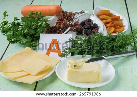 Source of Vitamin A: carrots, apricots, parsley, dill, dried rose hips and rowan, butter, cheese