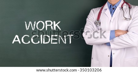 Doctor Standing front of Blackboard written WORK ACCIDENT