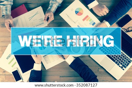 Business Concept: WE\'RE HIRING