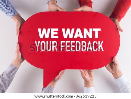 Group of People Message Talking Communication WE WANT YOUR FEEDBACK Concept