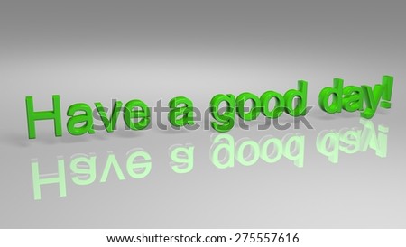 Have a Good Day message in green letters isolated on white background