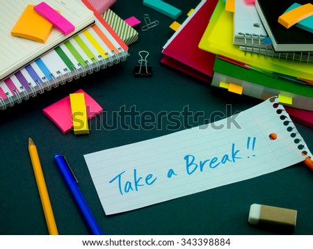Somebody Left the Message on Your Working Desk; Take a Break