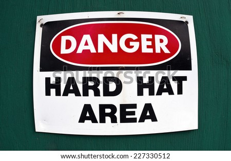 Danger hard hat area sign.