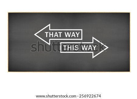 That Way This Way arrows blackboard isolated on white background