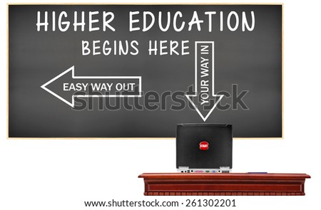 Higher Education Begin Here Arrow (Easy way out arrow pointing left) blackboard  desk with laptop thumbs up isolated on white background