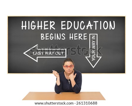Higher Education Begins Here Arrow (Easy way out arrow pointing left) Teacher isolated on white background