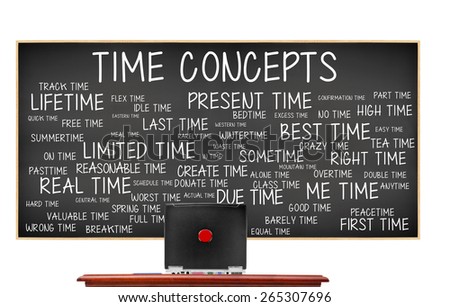 Time Concepts Blackboard: Present, Best, Limited, Last, Lifetime, Flex, Reasonable, Actual, Due, Real, pasttime, alone, bedtime, wintertime, worst, idle, good, spring, overtime, crazy, peace, donate