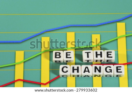 Business Term with Climbing Chart / Graph - Be The Change