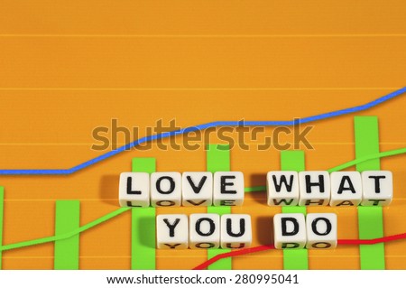 Business Term with Climbing Chart / Graph - Love What you Do