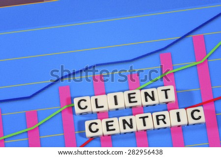 Business Term with Climbing Chart / Graph - Client Centric